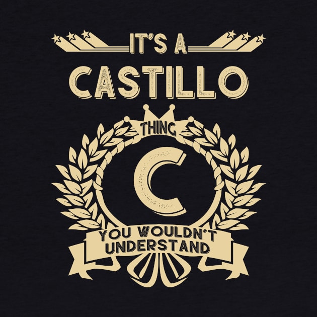 Castillo Name - It Is A Castillo Thing You Wouldnt Understand by OrdiesHarrell